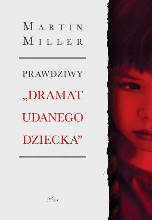 Image of Prawdziwy „Dramat udanego dziecka” Tragedia Alice Miller – jak ukryty uraz wojenny oddziałuje na rodzinę