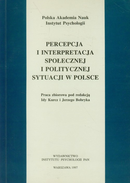 Image of Percepcja i interpretacja społecznej i politycznej sytuacji w Polsce