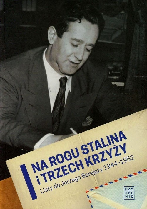 Image of Na rogu Stalina i trzech krzyży Listy do Jerzego Borejszy 1944-1952