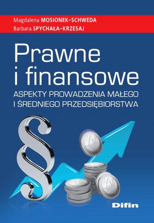 Image of Prawne i finansowe aspekty prowadzenia małego i średniego przedsiębiorstwa