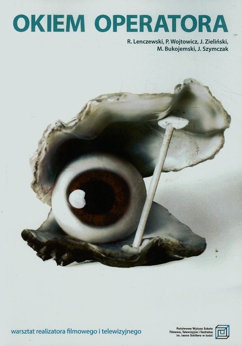 Image of Okiem operatora warsztat realizatora filmowego i telewizyjnego