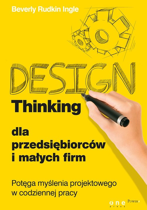 Image of Design Thinking dla przedsiębiorców i małych firm Potęga myślenia projektowego w codziennej pracy