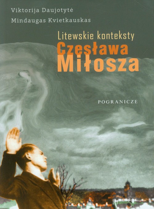 Image of Litewskie konteksty Czesława Miłosza Monografia