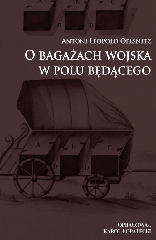Image of O bagażach wojska w polu będącego