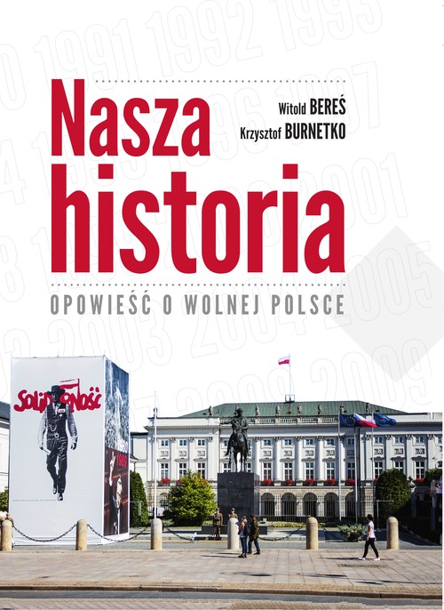 Image of Nasza historia Opowieść o wolnej Polsce