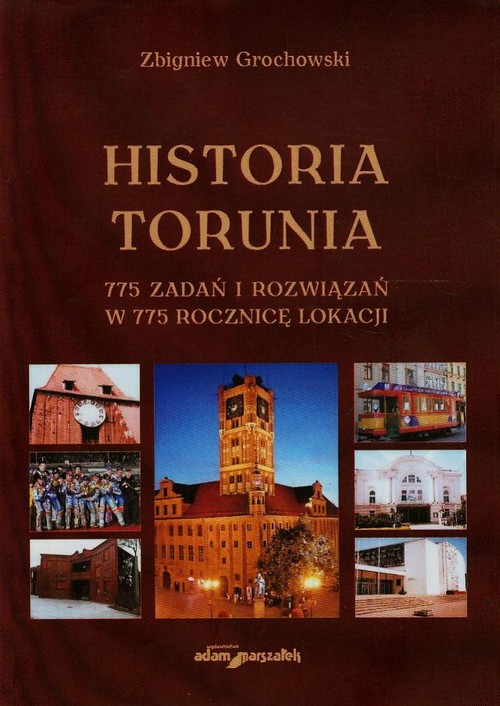 Image of Historia Torunia 775 zadań i rozwiązań w 775 rocznicę lokacji