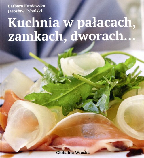 Image of Kuchnia w pałacach zamkach i dworach
