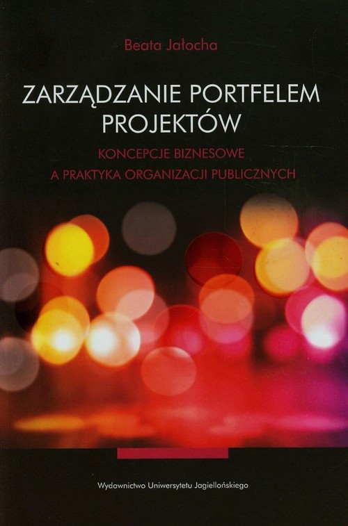 Image of Zarządzanie portfelem projektów Koncepcje biznesowe a praktyka organizacji publicznych