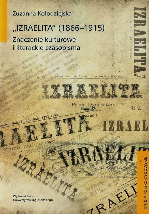 Image of Izraelita 1866-1915 Znaczenia kulturowe i literackie czasopisma