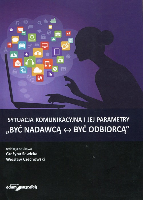 Image of Sytuacja komunikacyjna i jej parametry Być nadawcą - być odbiorcą