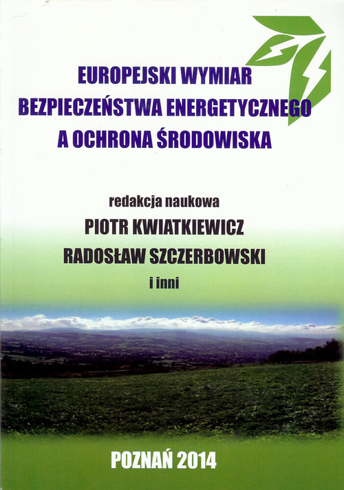 Image of Europejski wymiar bezpieczeństwa energetycznego a ochrona środowiska