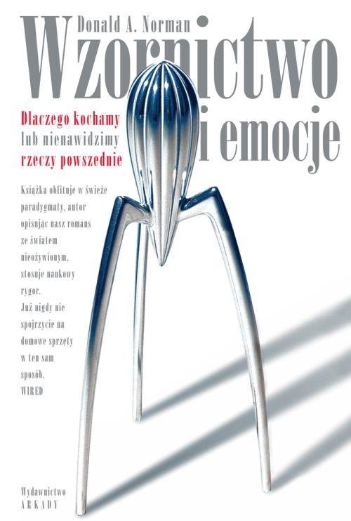 Image of Wzornictwo i emocje Dlaczego kochamy lub nienawidzimy rzeczy powszednie