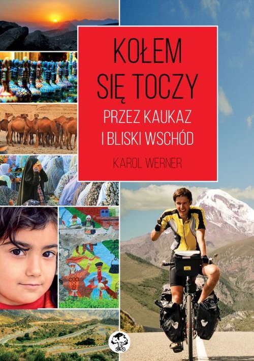 Image of Kołem się toczy Przez Kaukaz i Bliski Wschód