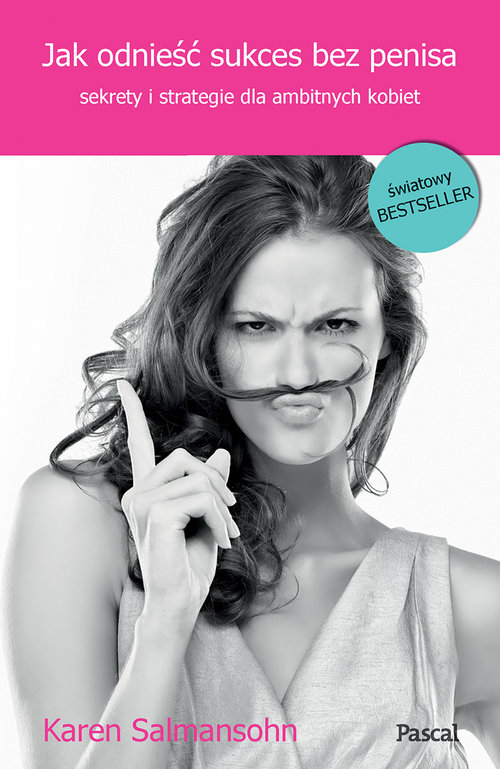 Image of Jak odnieść sukces bez penisa Sekrety i strategie dla ambitnych kobiet