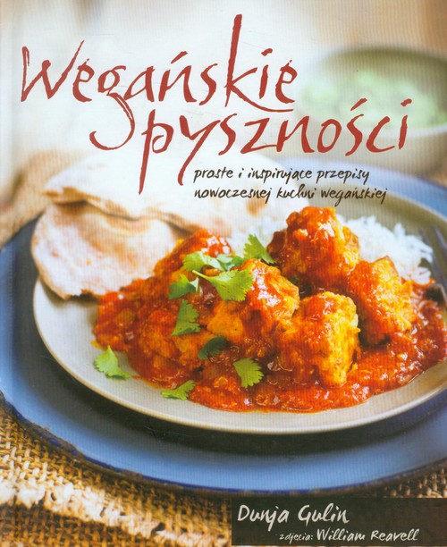 Image of Wegańskie pyszności proste i inspirujące przepisy nowoczesnej kuchni wegańskiej