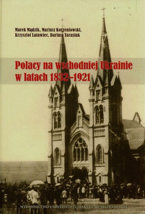 Image of Polacy na wschodniej Ukrainie w latach 1832-1921