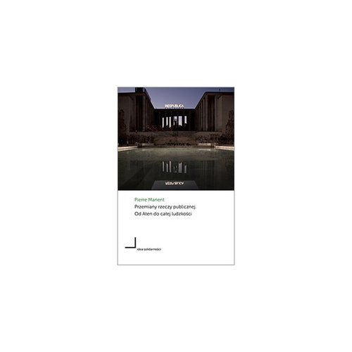 Image of Przemiany rzeczy publicznej Od Aten do całej ludzkości