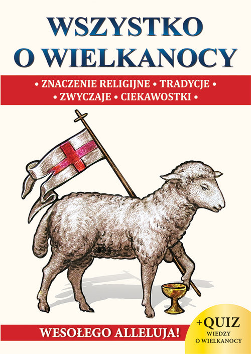Image of Wszystko o wielkanocy Znaczenia religijne Tradycje Zwyczaje Ciekawostki