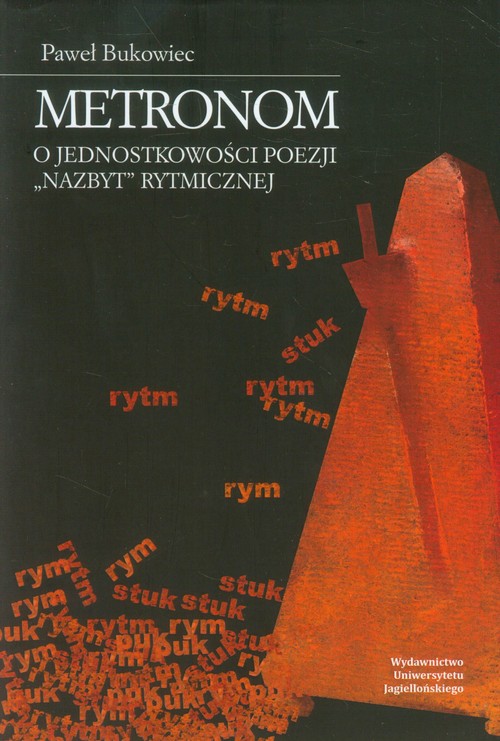 Image of Metronom O jednostkowości poezji "nazbyt" rytmicznej