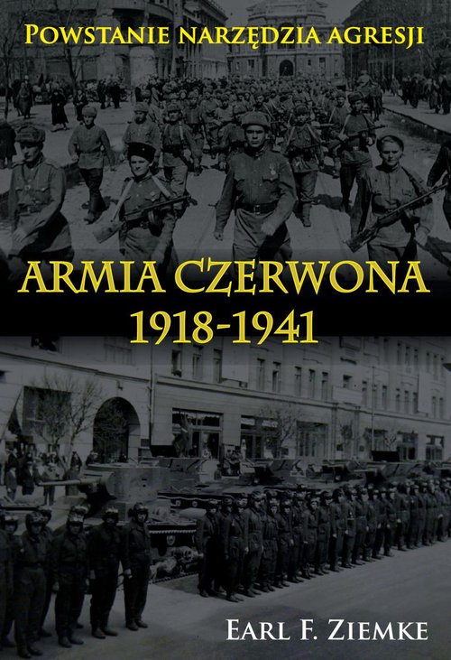 Image of Armia Czerwona 1918-1941 Powstanie narzędzia agresji
