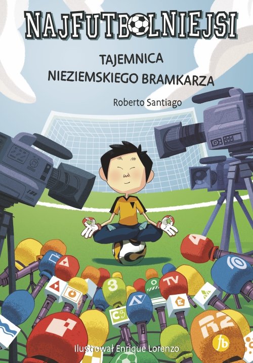 Image of Najfutbolniejsi Tajemnica nieziemskiego bramkarza