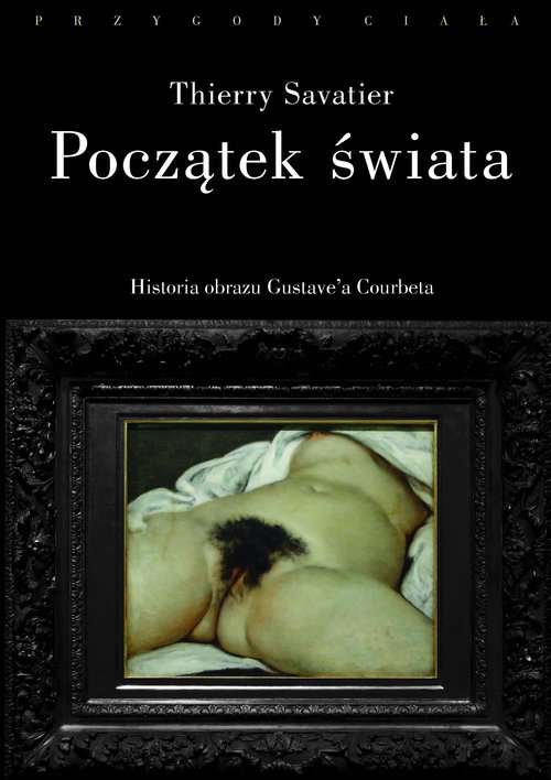 Image of Początek świata Historia pewnego obrazu Gustave’a Courbeta