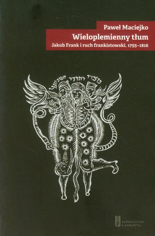 Image of Wieloplemienny tłum Jakub Frank i ruch frankistowski 1755-1816