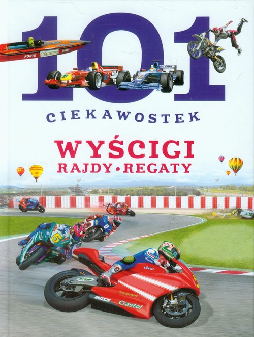 Image of 101 ciekawostek Wyścigi Rajdy Regaty