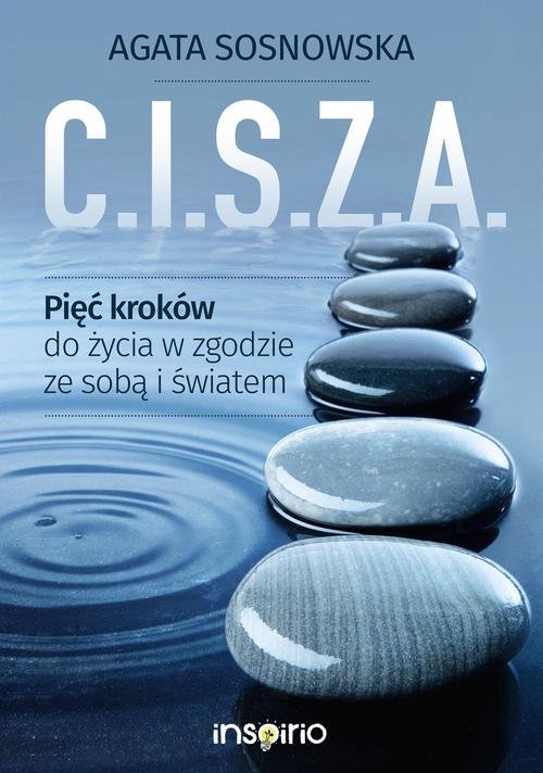 Image of C.I.S.Z.A. Pięć kroków do życia w zgodzie ze sobą i światem