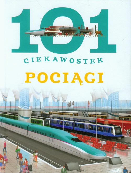 Image of 101 ciekawostek Pociągi