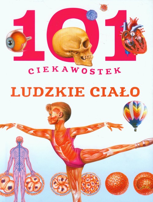 Image of 101 ciekawostek Ludzkie ciało