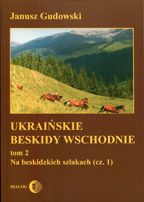 Image of Ukraińskie Beskidy Wschodnie Tom 2 Na Beskidzkich szlakach (część 1)