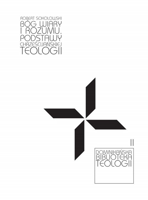 Image of Bóg wiary i rozumu Podstawy chrześcijańskiej teologii