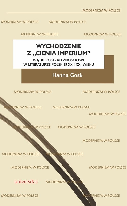 Image of Wychodzenie z „cienia imperium” Wątki postzależnościowe w literaturze polskiej XX i XXI wieku