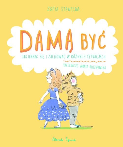 Image of Damą być Jak ubrać się i zachować w różnych sytuacjach