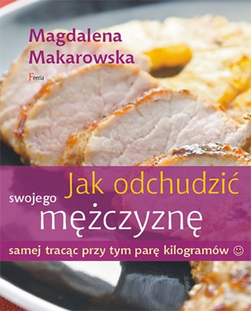 Image of Jak odchudzić swojego mężczyznę samej tracąc przy tym parę kilogramów