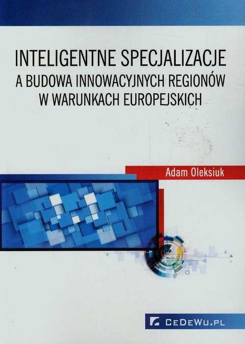 Image of Inteligentne specjalizacje a budowa innowacyjnych regionów w warunkach europejskich