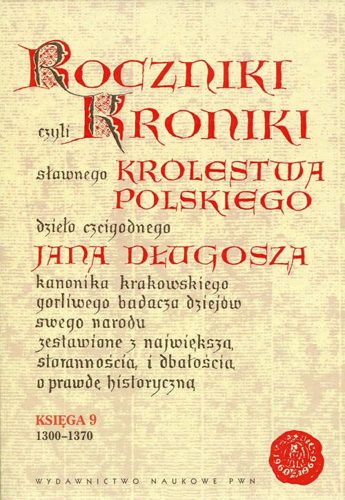 Image of Roczniki czyli Kroniki sławnego Królestwa Polskiego Księga 9 1300-1370