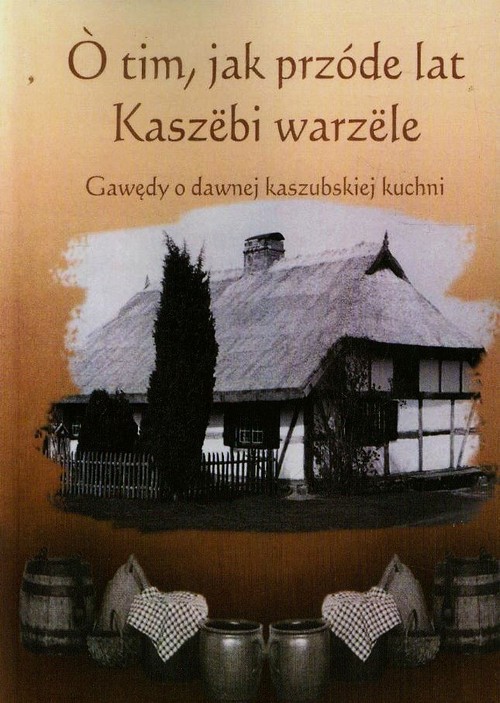 Image of Gawędy o dawnej kaszubskiej kuchni