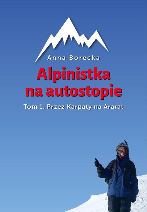 Image of Alpinistka na autostopie Tom 1 Przez Karpaty na Ararat