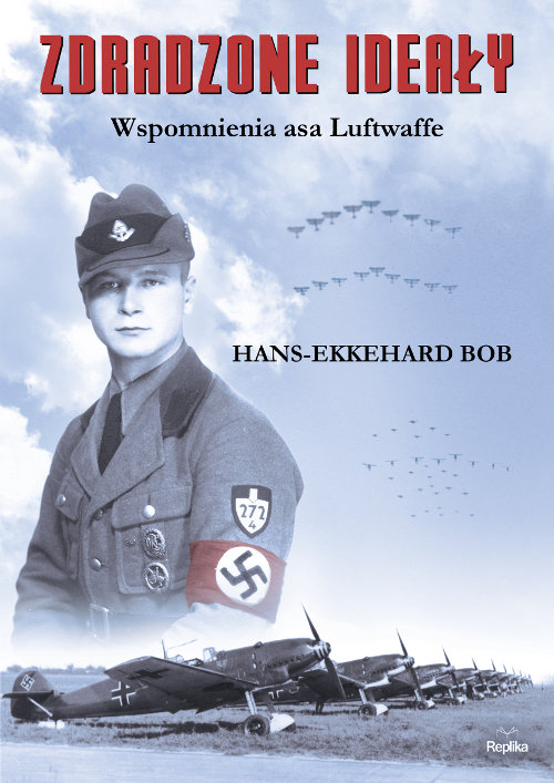 Image of Zdradzone ideały Wspomnienia asa Luftwaffe