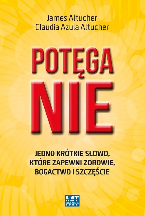 Image of Potęga NIE Jedno krótkie słowo, które zapewni zdrowie, bogactwo i szczęście