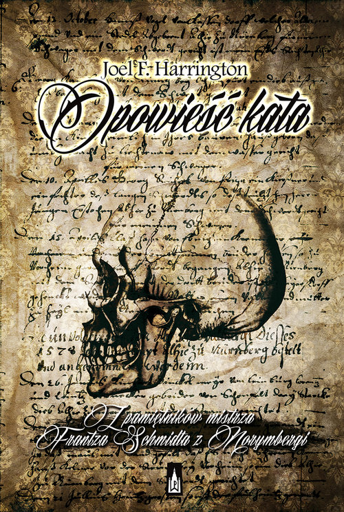 Image of Opowieść kata Z pamiętnika mistrza Frantza Schmidta z Norymbergi