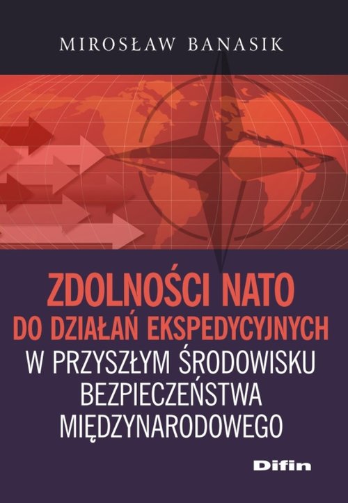 Image of Zdolności NATO do działań ekspedycyjnych w przyszłym środowisku bezpieczeństwa międzynarodowego