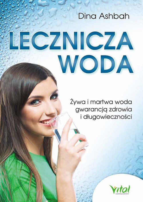 Image of Lecznicza woda Żywa i martwa woda gwarancją zdrowia i długowieczności