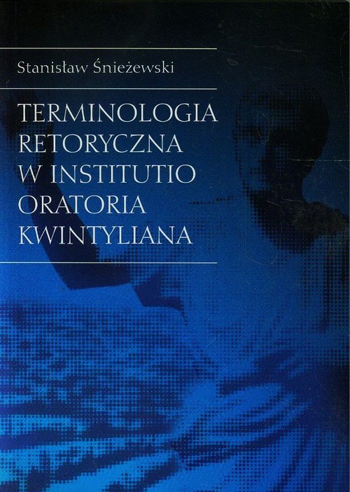 Image of Terminologia retoryczna w Institutio Oratoria Kwintyliana