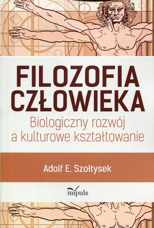 Image of Filozofia człowieka Biologiczny rozwój a kulturowe kształtowanie