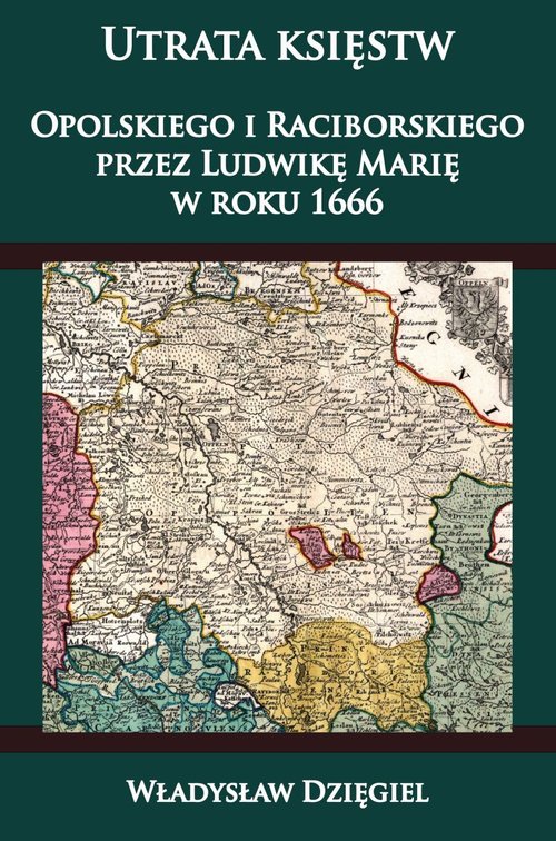 Image of Utrata księstw Opolskiego i Raciborskiego przez Ludwikę Marię w r. 1666