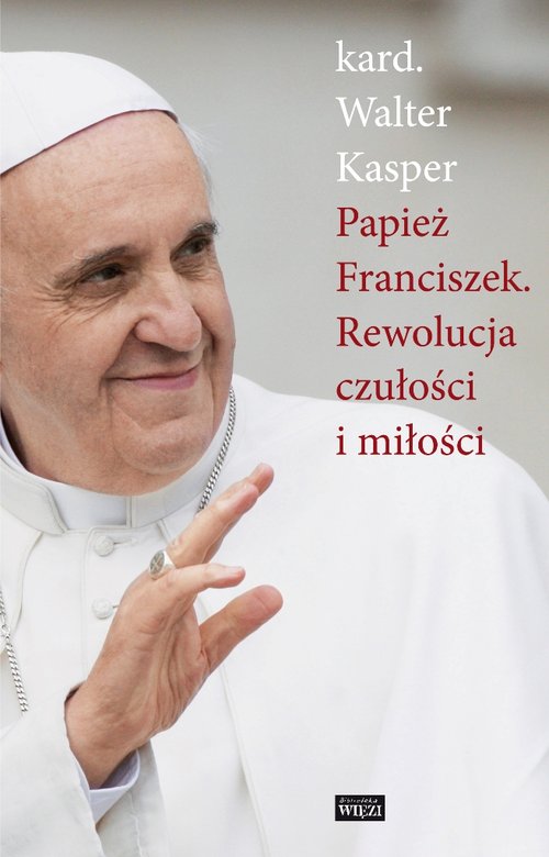 Image of Papież Franciszek Rewolucja czułości i miłości