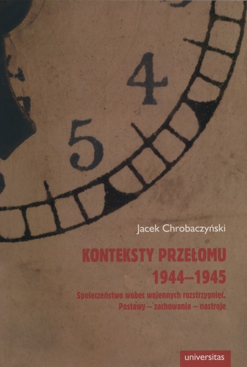 Image of Konteksty przełomu 1944-1945 Społeczeństwo wobec wojennych rozstrzygnięć